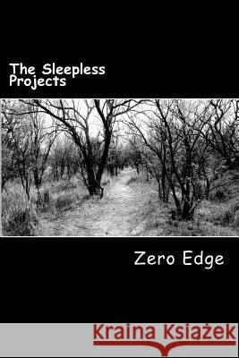 The Sleepless Projects Zero Edge 9781500401689 Createspace