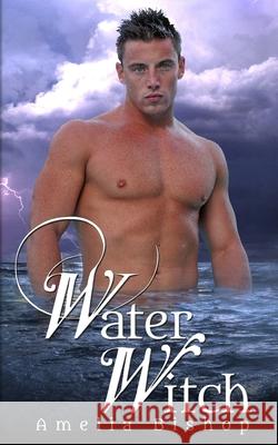 WaterWitch Amelia Bishop 9781500401818 Createspace Independent Publishing Platform