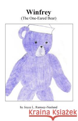 Winfrey (The One-Eared Bear) Naslund, Joyce 9781500406073 Createspace