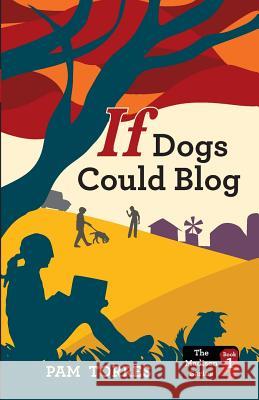 If Dogs Could Blog Pam Torres Sandra Moreano Roxane Stoner 9781500406479