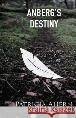 Anberg's Destiny Patricia Ahern 9781500408343