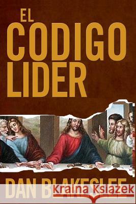 El Codigo Lider Dan Blakeslee Esteban Alvarez 9781500408718