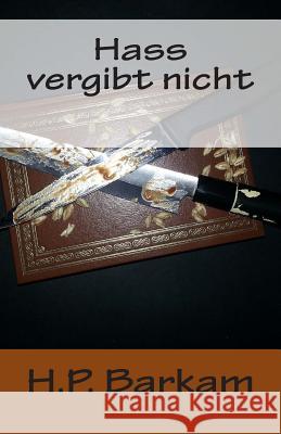 Hass Vergibt Nicht H. P. Barkam 9781500409210 Createspace