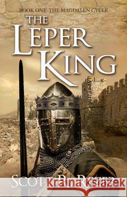 The Leper King Scott R. Rezer 9781500410483