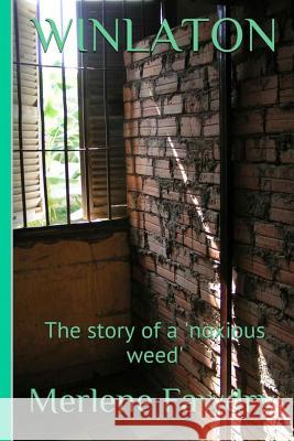 Winlaton: The story of a noxious weed Merlene Fawdry 9781500411060