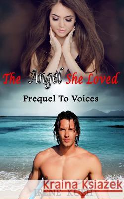 The Angel She Loved - Prequel To Voices Terrace, David 9781500413033