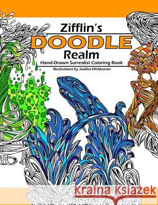 Doodle Realm: Zifflin's Coloring Book Zifflin                                  Jaakko Hinkkanen 9781500413606