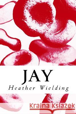 Jay Heather Wielding 9781500414580 Createspace