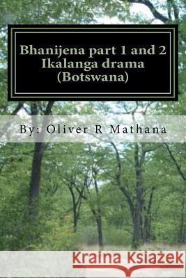 Bhanijena Part 1 and 2 MR Oliver R. Mathana 9781500419820 Createspace