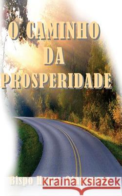 O caminho da prosperidade Otasowere, Bispo Henry 9781500420598 Createspace