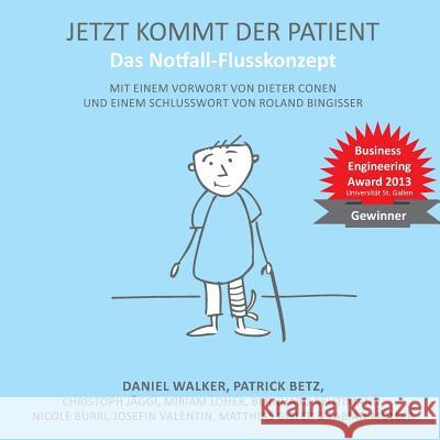 Jetzt kommt der Patient: Das Notfall-Flusskonzept Betz, Patrick 9781500422486 Createspace