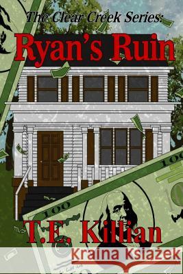 Ryan's Ruin T. E. Killian 9781500424664
