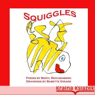 Squiggles: A Book for Children of all Ages Girard, Babette 9781500426057 Createspace