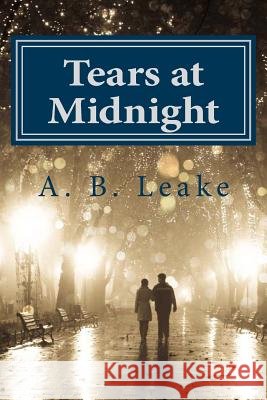 Tears at Midnight A. B. Leake 9781500428600