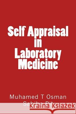 Self Appraisal in Laboratory Medicine Prof Muhamed T. Osman Prof Sabiha Pit 9781500431730