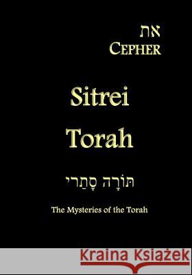 Eth Cepher - Sitrei Torah: The Mysteries of the Torah Stephen Pidgeon 9781500433147 Createspace