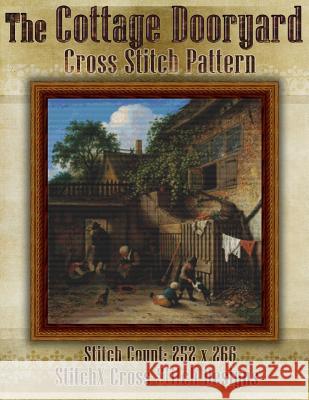 The Cottage Dooryard Cross Stitch Pattern Tracy Warrington Stitchx 9781500433604 Createspace