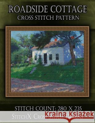 Roadside Cottage Cross Stitch Pattern Tracy Warrington Stitchx 9781500433796 Createspace