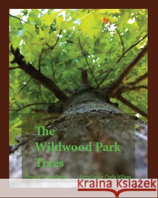 The Wildwood Park Trees Conner Carrera Marybeth Cunat Catherine Tanner 9781500434588 Createspace