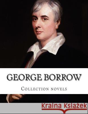 George Borrow, Collection novels Borrow, George 9781500435264