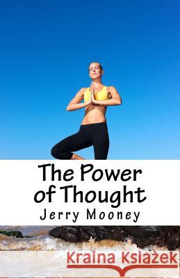 Power of Thought Jerry Mooney 9781500435271 Createspace