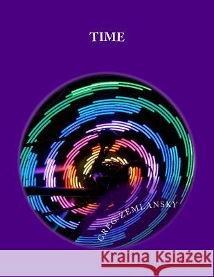 Time Greg Zemlansky 9781500436513 Createspace