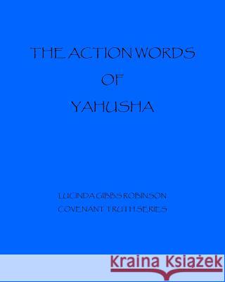 The Action Words of Yahushua Lucinda Gibbs Robinson 9781500437329