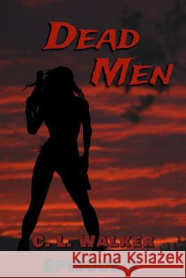 Dead Men 1 C. L. Walker 9781500438111 Createspace