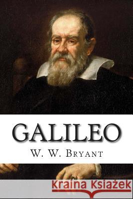 Galileo W. W. Bryant 9781500439156 Createspace