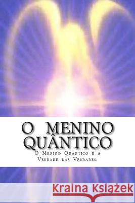 O Menino Quantico Jose Evangelista 9781500440305