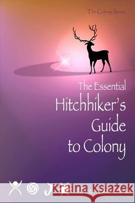 The Essential Hitchhiker's Guide to Colony Morgan Summerfield 9781500441159