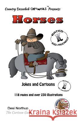 Horses -- Jokes and Cartoons: in Black + White Northup, Desi 9781500441500 Createspace