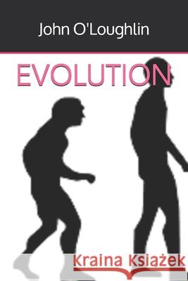 Evolution John O'Loughlin 9781500441999 Createspace