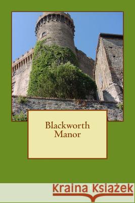Blackworth Manor C. C. Barrett 9781500443740 Createspace