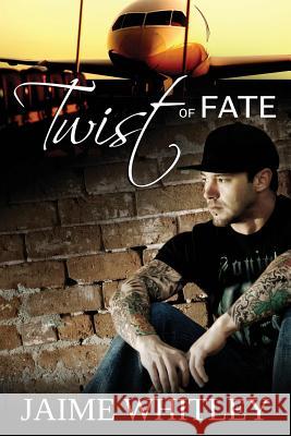 Twist Of Fate Whitley, Jaime 9781500444587 Createspace