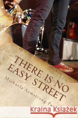 There is No Easy Street Armstrong-Paul, Michaela 9781500448745