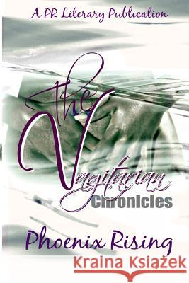 The Vagitarian Chronicles: Erotic Stories of Lesbian Love & Lust Phoenix Rising Pr Literar Christiana Harrell 9781500451110 Createspace