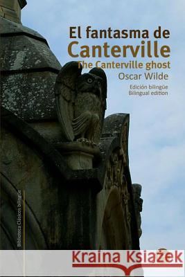 El fantasma de Canterville/The Canterville ghost: Edición bilingüe/Bilingual edition Fresneda, Ruben 9781500452001