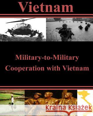 Military-to-Military Cooperation with Vietnam U. S. Army War College 9781500452094 Createspace