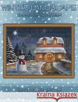 Winter Landscape Cross Stitch Pattern Tracy Warrington Stitchx 9781500454166 Createspace