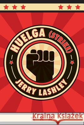 Huelga (Strike) Jerry Lashley 9781500455347