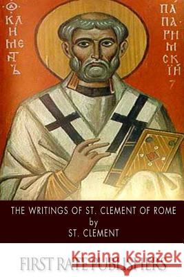 The Writings of St. Clement of Rome St Clement                               Charles H. Hoole 9781500456771 Createspace