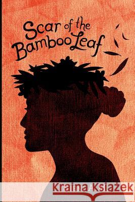Scar of the Bamboo Leaf Sieni A 9781500458386 Createspace Independent Publishing Platform