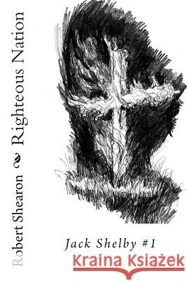 Righteous Nation Robert Shearon 9781500462697 Createspace