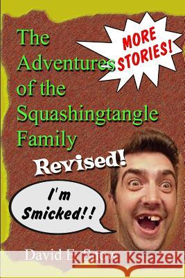 The Adventures of the Squashingtangle Family: ...a family to be proud of. Snow, David E. 9781500463632