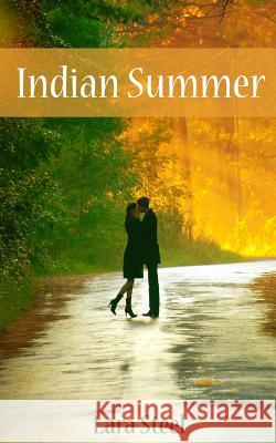 Indian Summer Lara Steel 9781500464127 Createspace