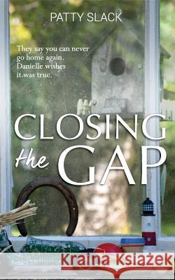 Closing the Gap Patty Slack 9781500469122 Createspace