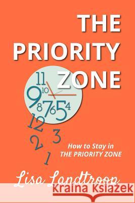 How to Stay in The Priority Zone Atkinson, Megan 9781500469870 Createspace