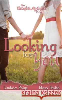 Looking for You Lindsay Paige Mary Smith 9781500471507 Createspace