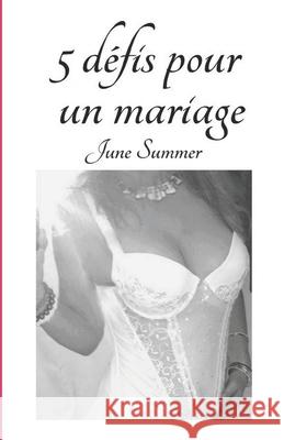 5 DEFIS pour un Mariage June Summer 9781500472283 Createspace Independent Publishing Platform